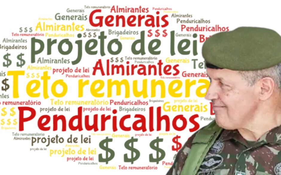 Generais apreensivos com a bomba sobre suas cabeças: penduricalhos do salário podem ser cortados com aprovação de projeto que tramita na Câmara dos Deputados