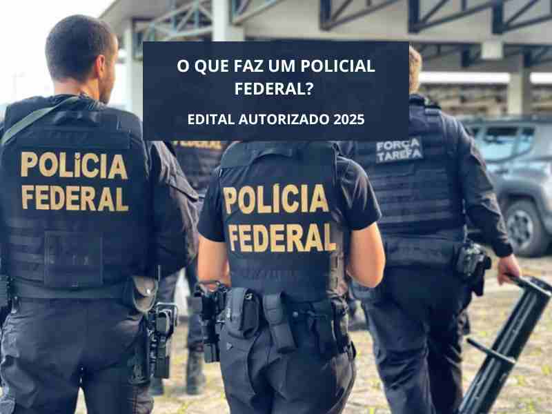 O que faz um Policial Federal? Edital autorizado com 1.000 vagas e salários de até R$23.692,74